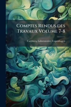 Comptes Rendus des Travaux Volume 7-8