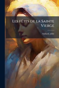 Les fêtes de la Sainte Vierge