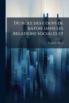 Du róle des coups de bâton dans les relations sociales et