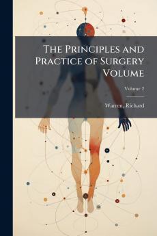 The Principles and Practice of Surgery Volume; Volume 2