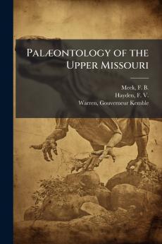 Palæontology of the Upper Missouri