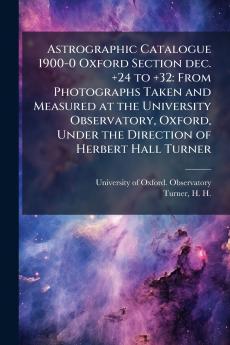 Astrographic Catalogue 1900-0 Oxford Section dec. +24 to +32