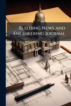 Building News and Engineering Journal
