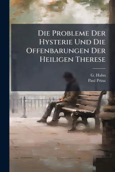 Die Probleme Der Hysterie Und Die Offenbarungen Der Heiligen Therese