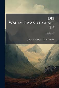 Die Wahlverwandtschaften