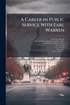 A Career in Public Service With Earl Warren