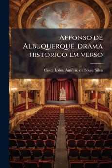 Affonso de Albuquerque drama historico em verso