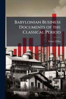 Babylonian Business Documents of the Classical Period