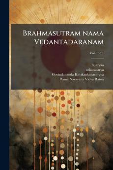 Brahmasutram nama Vedantadaranam; Volume 1