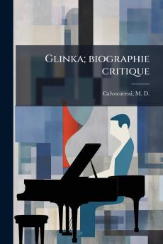 Glinka; biographie critique