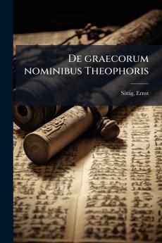 De graecorum nominibus Theophoris