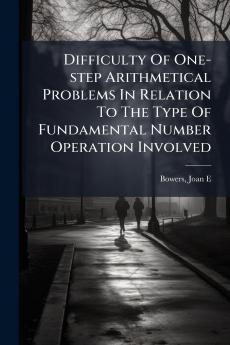 Difficulty Of One-step Arithmetical Problems In Relation To The Type Of Fundamental Number Operation Involved