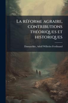 La réforme agraire contributions théoriques et historiques
