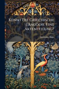 Kennt Die Griechische Tragödie Eine Aktenteilung?