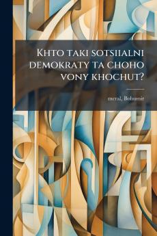 Khto taki sotsiialni demokraty ta choho vony khochut?