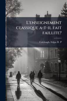 L'enseignement classique a-t-il fait faillite?