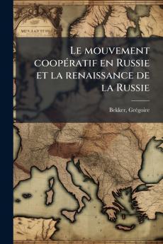Le mouvement coopératif en Russie et la renaissance de la Russie