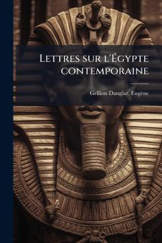 Lettres sur l'Égypte contemporaine