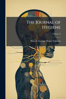 The Journal of Hygiene; Volume 8
