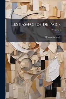 Les bas-fonds de Paris; Volume 4