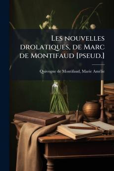 Les nouvelles drolatiques de Marc de Montifaud [pseud.]