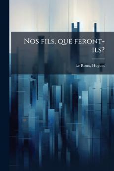 Nos fils que feront-ils?