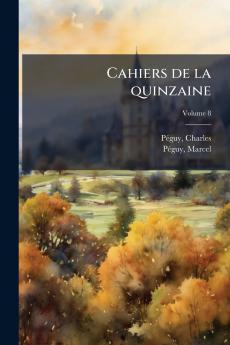 Cahiers de la quinzaine; Volume 8