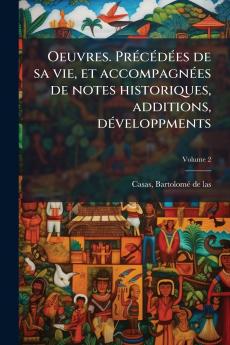 Oeuvres. Précédées de sa vie et accompagnées de notes historiques additions développments; Volume 2