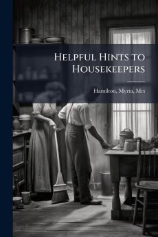 Helpful Hints to Housekeepers