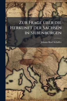 Zur Frage über die Herkunft der Sachsen in Siebenbürgen
