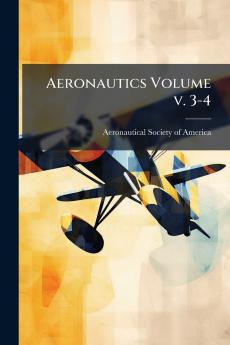 Aeronautics Volume v. 3-4