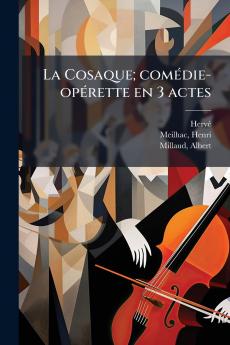 La Cosaque; comédie-opérette en 3 actes