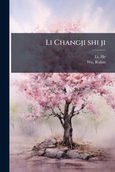 Li Changji shi ji