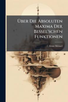 Über Die Absoluten Maxima Der Bessel'schen Funktionen