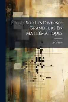 Étude Sur Les Diverses Grandeurs En Mathématiques