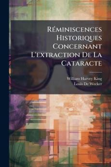 Réminiscences Historiques Concernant L'extraction De La Cataracte
