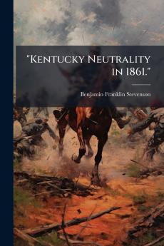 Kentucky Neutrality in 1861.