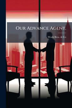 Our Advance Agent.