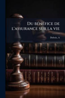Du bénéfice de l'assurance sur la vie