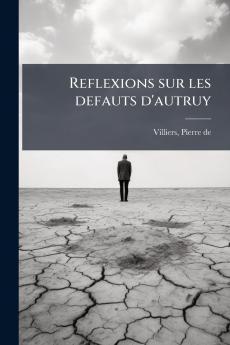 Reflexions sur les defauts d'autruy