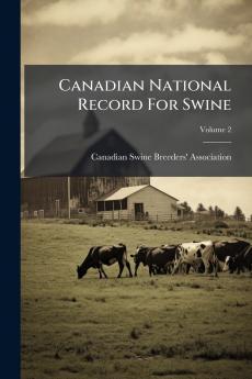 Canadian National Record For Swine; Volume 2