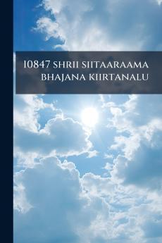 10847 shrii siitaaraama bhajana kiirtanalu