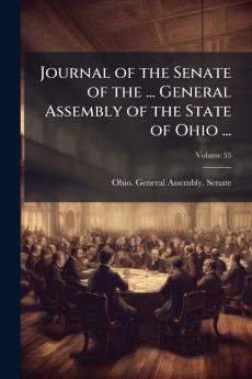 Journal of the Senate of the ... General Assembly of the State of Ohio ...; Volume 55