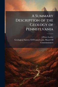 A Summary Description of the Geology of Pennsylvania