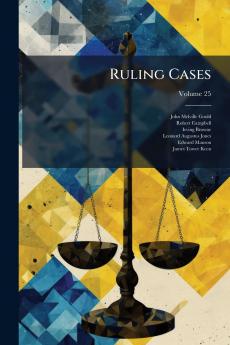 Ruling Cases; Volume 25