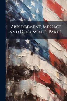 Abridgement Message and Documents Part 1
