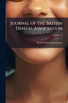 Journal of the British Dental Association; Volume 10