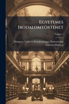 Egyetemes Irodalomtörténet; Volume 1