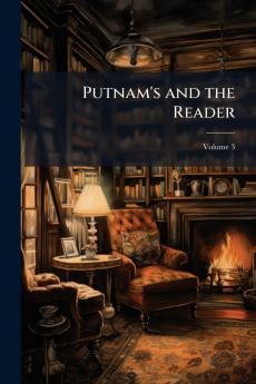 Putnam's and the Reader; Volume 3