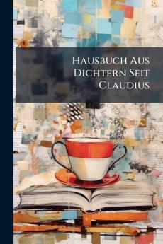 Hausbuch Aus Dichtern Seit Claudius
